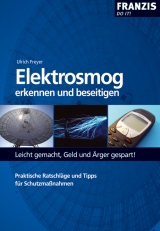 Elektrosmog erkennen und beseitigen - Ulrich Freyer