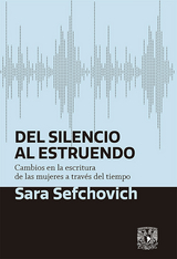 Del silencio al estruendo - Sara Sefchovich