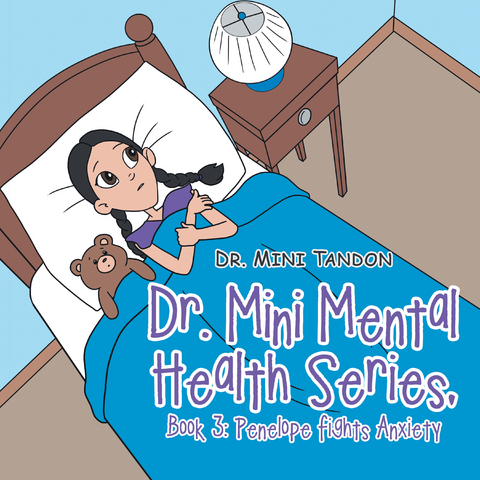 Dr. Mini Mental Health Series, Book 3: Penelope Fights Anxiety -  Dr. Mini Tandon