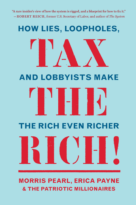 Tax the Rich! -  The Patriotic Millionaires,  Erica Payne,  Morris Pearl