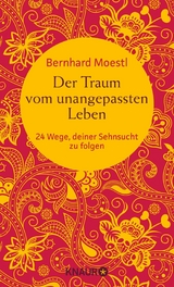 Der Traum vom unangepassten Leben -  Bernhard Moestl