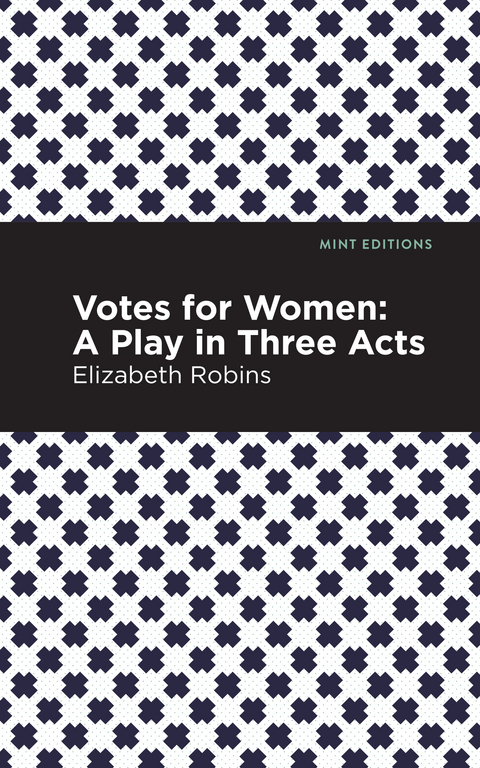 Votes for Women -  Elizabeth Robins