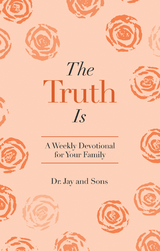 Truth Is -  Dr. Jay and Sons