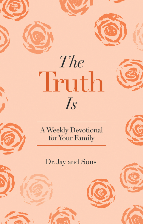 Truth Is -  Dr. Jay and Sons