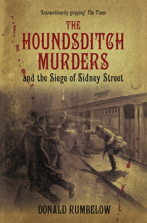 Houndsditch Murders and the Siege of Sidney Street -  Donald Rumbelow