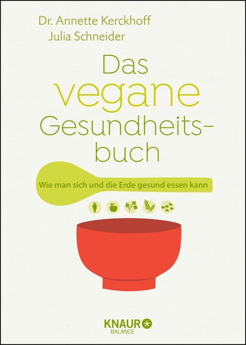Das vegane Gesundheitsbuch -  Dr. Annette Kerckhoff,  Julia Schneider