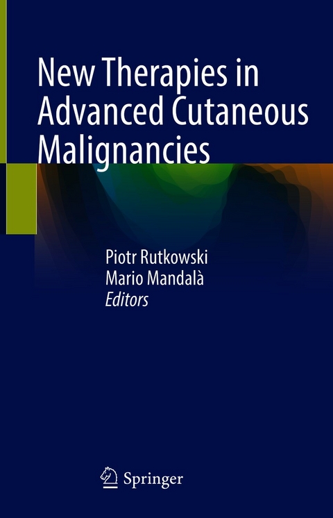 New Therapies in Advanced Cutaneous Malignancies - 
