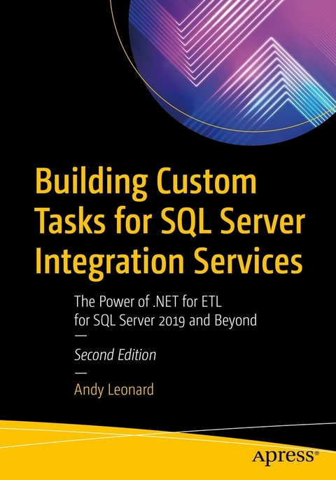 Building Custom Tasks for SQL Server Integration Services -  Andy Leonard