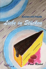 Liebe in Stücken - Paul Riedel