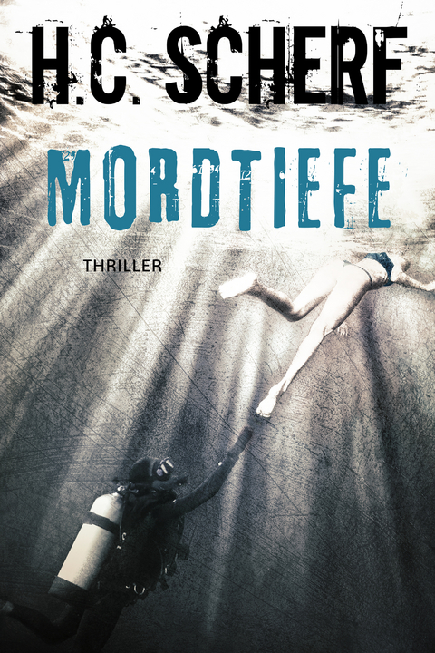 Mordtiefe - H.C. Scherf