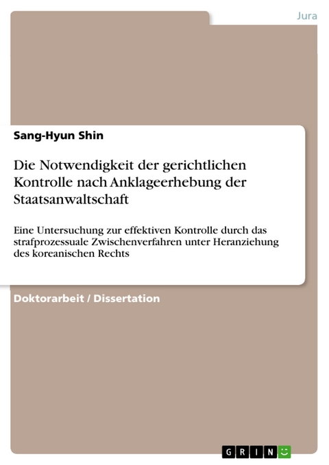 Die Notwendigkeit der gerichtlichen Kontrolle nach Anklageerhebung der Staatsanwaltschaft - Sang-Hyun Shin