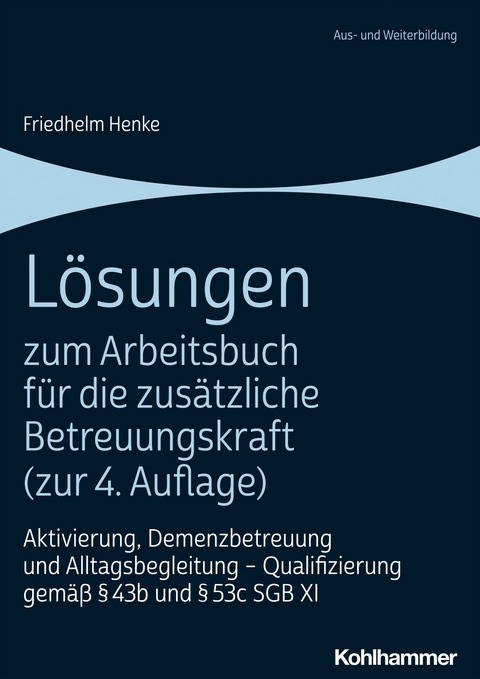 Lösungen zum Arbeitsbuch für die zusätzliche Betreuungskraft (zur 4. Auflage) - Friedhelm Henke