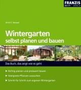 Wintergarten selbst planen und bauen - Ulrich E Stempel