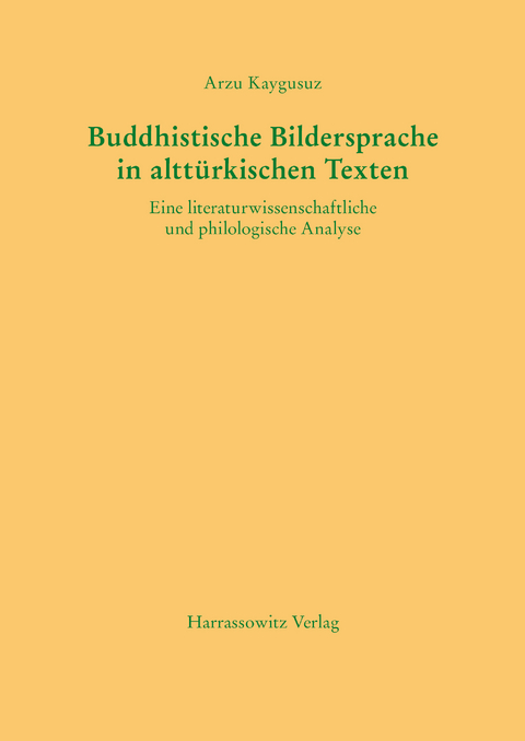 Buddhistische Bildersprache in alttürkischen Texten -  Arzu Kaygusuz