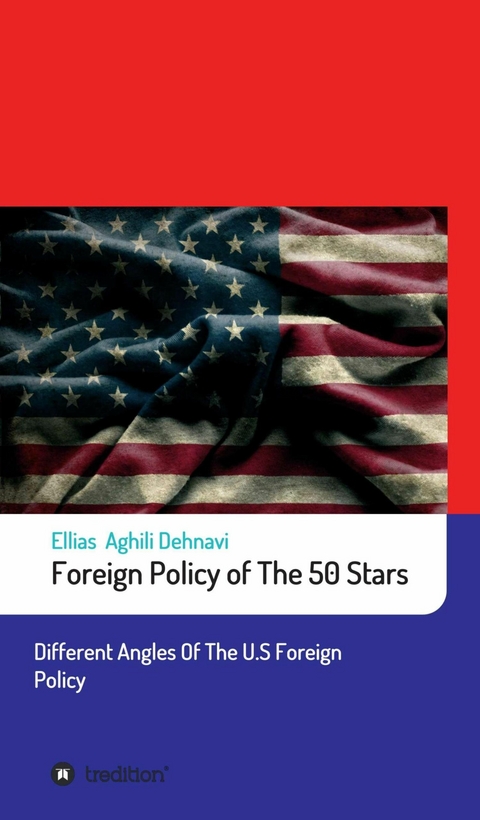 Foreign Policy of The 50 Stars - Ellias Aghili Dehnavi