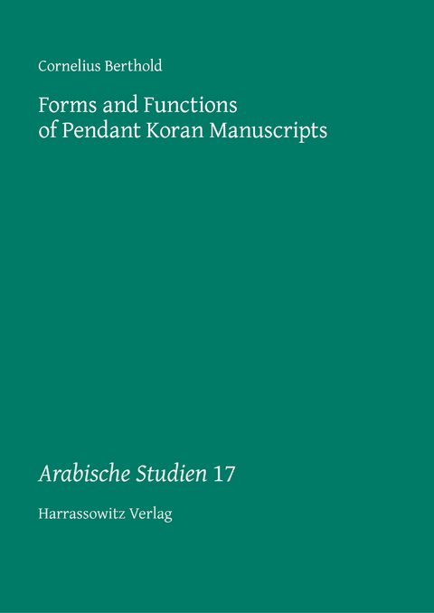 Forms and Functions of Pendant Koran Manuscripts -  Cornelius Berthold