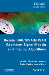 Bistatic SAR / GISAR / FISAR Geometry, Signal Models and Imaging Algorithms - Andon Dimitrov Lazarov, Todor Pavlov Kostadinov