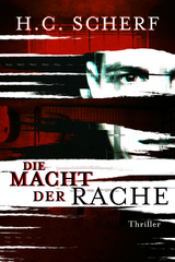 Die Macht der Rache - H.C. Scherf