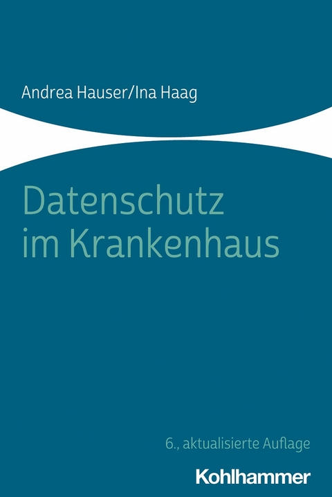 Datenschutz im Krankenhaus - Andrea Hauser, Ina Haag