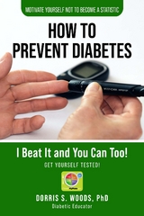 How To Prevent Diabetes -  Dorris S. Woods PhD