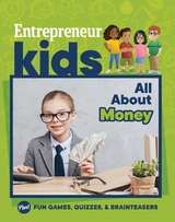 Entrepreneur Kids: All About Money -  The Staff of Entrepreneur Media
