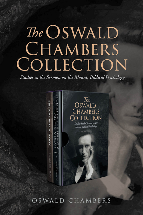 Oswald Chambers Collection: Studies in the Sermon on the Mount, Biblical Psychology -  Oswald Chambers