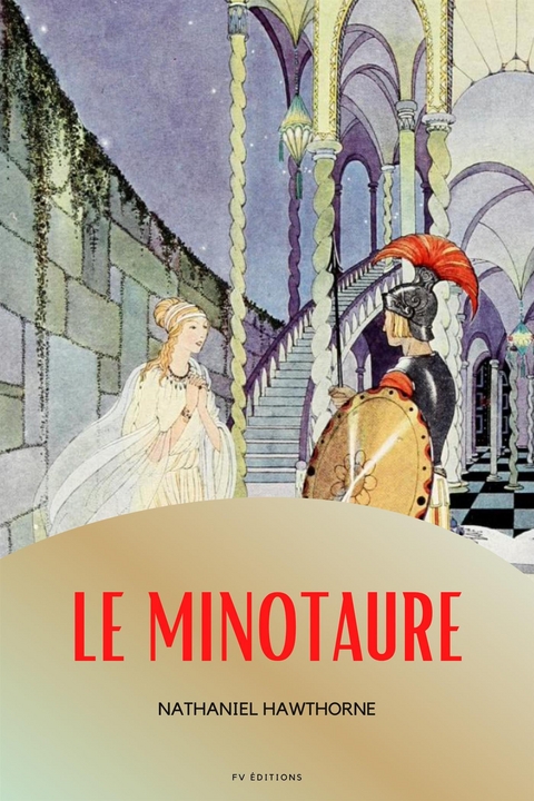 Le Minotaure (Illustré) - Nathaniel Hawthorne