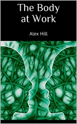 The Body at Work - Alex Hill