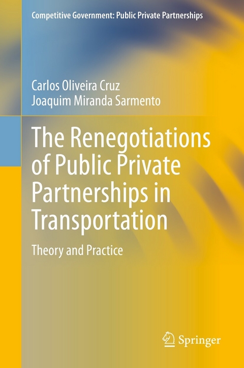 The Renegotiations of Public Private Partnerships in Transportation - Carlos Oliveira Cruz, Joaquim Miranda Sarmento