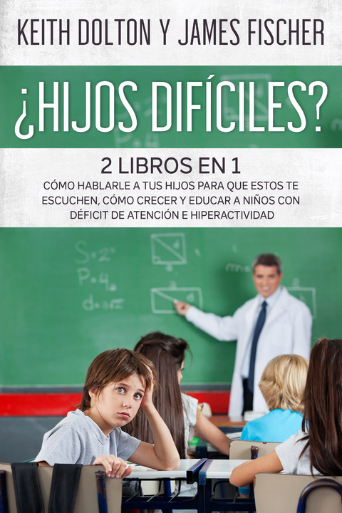 ¿Hijos Difíciles?Incluye 2 libros - Keith Dolton, James Fischer