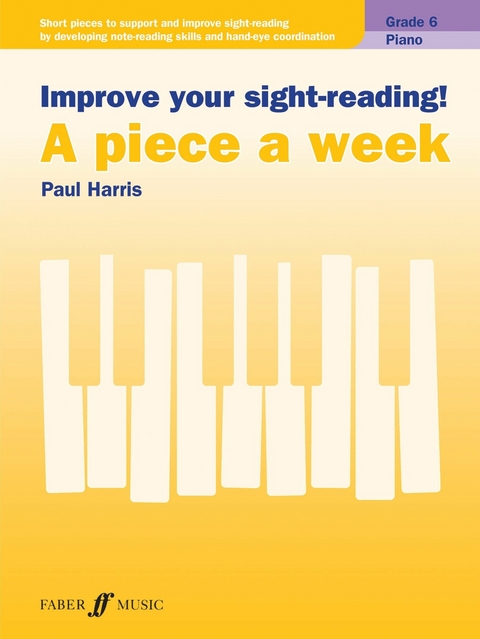 Improve your sight-reading! A piece a week Piano Grade 6 - Paul Harris