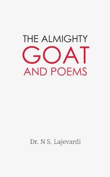 Almighty Goat and Poems -  Dr. N S. Lajevardi