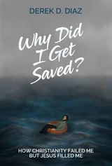 Why Did I Get Saved? -  Derek D Diaz