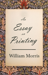 Essay on Printing -  William Morris
