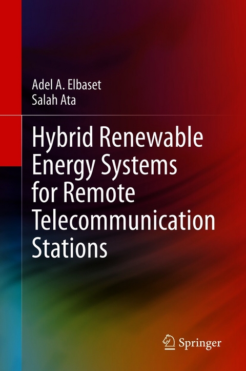 Hybrid Renewable Energy Systems for Remote Telecommunication Stations -  Adel A. Elbaset,  Salah Ata