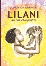 Lilani und das Schuppentier - Marion von Vlahovits