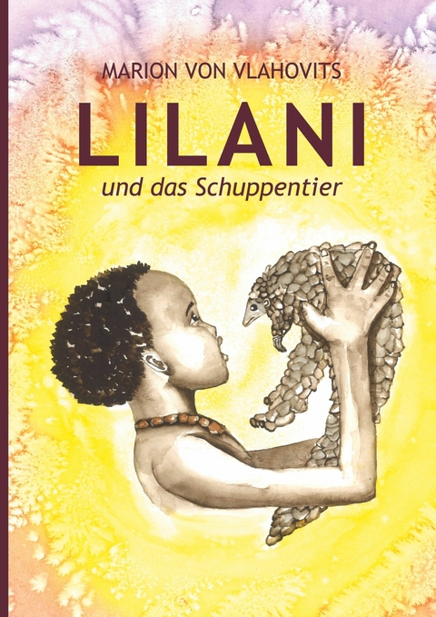 Lilani und das Schuppentier - Marion von Vlahovits