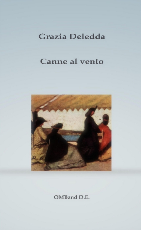 Canne al vento - Grazia Deledda