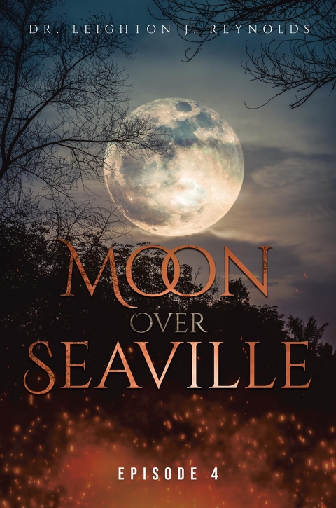 Moon over Seaville: Episode 4 -  Dr. Leighton J. Reynolds