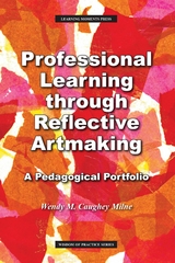 Professional Learning through Reflective Artmaking - Wendy M Milne