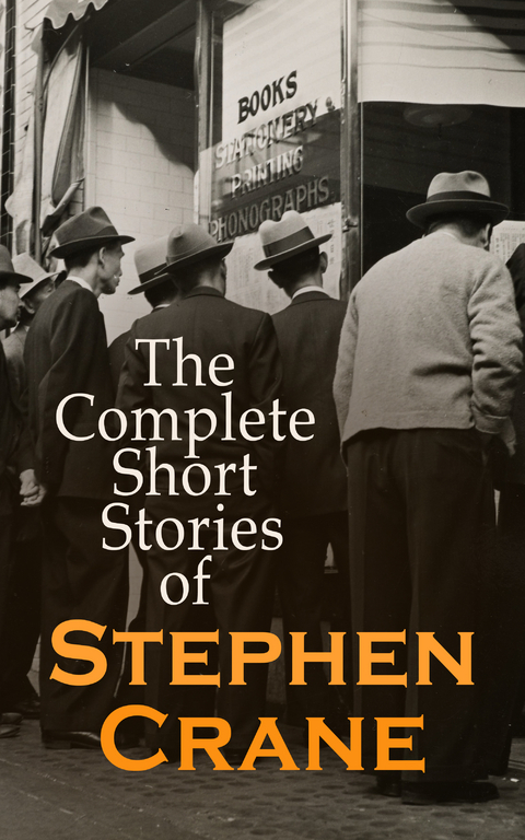 The Complete Short Stories of Stephen Crane - Stephen Crane