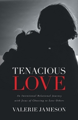 Tenacious Love -  Valerie Jameson