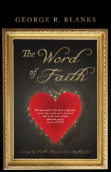 The Word of Faith - George R Blanks