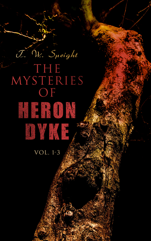 The Mysteries of Heron Dyke (Vol. 1-3) - T. W. Speight