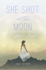 She Shot at The Moon -  Janae Cheyenne