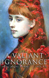 A Valiant Ignorance (Vol. 1-3) - Victorian Romance