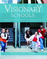 Visionary Schools -  Dr. Malcolm J. Bryant