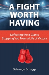 Fight Worth Having -  Delavago Scruggs