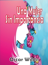 Una Mujer Sin Importancia - Oscar Wilde