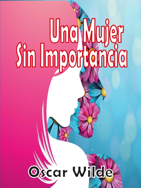 Una Mujer Sin Importancia - Oscar Wilde